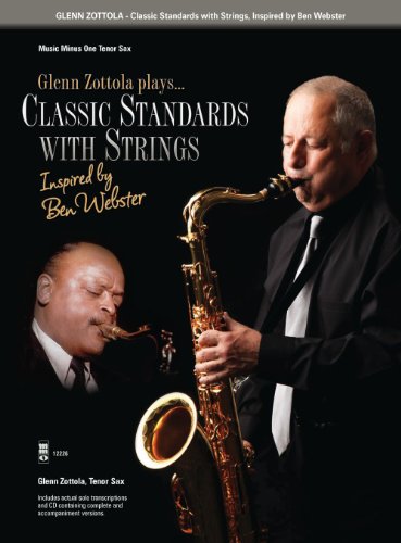 Glenn Zottola Plays: Classic Standards With Strings, Inspired by Ben Webster (Buch&CD)