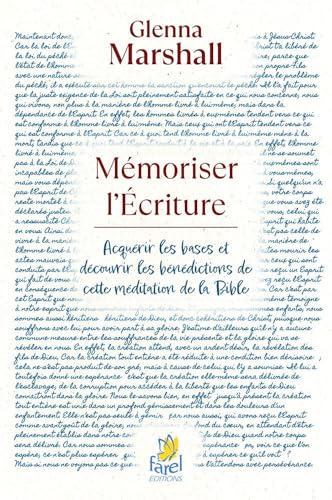 Mémoriser l’Écriture Acquérir les bases et découvrir les bénédictions de cette méditation de la Bible von Farel