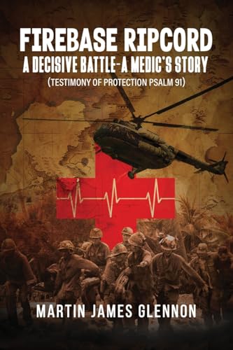 Firebase Ripcord: A Decisive Battle-A Medic's Story (Testimony of Protection Psalm 91) von WP Lighthouse