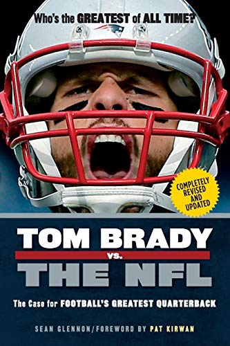 Tom Brady vs. the NFL: The Case for Football's Greatest Quarterback von Triumph Books (IL)
