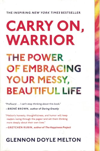 Carry On, Warrior: The Power of Embracing Your Messy, Beautiful Life von Scribner Book Company