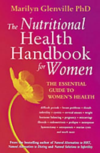The Nutritional Health Handbook For Women: The essential guide to women's health The Nutritional Health Handbook For Women: The essential guide to women's health