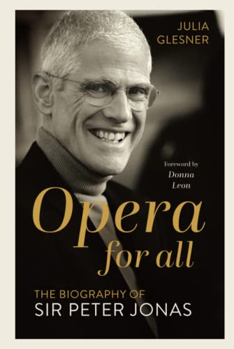 Opera for All: The Biography of Sir Peter Jonas