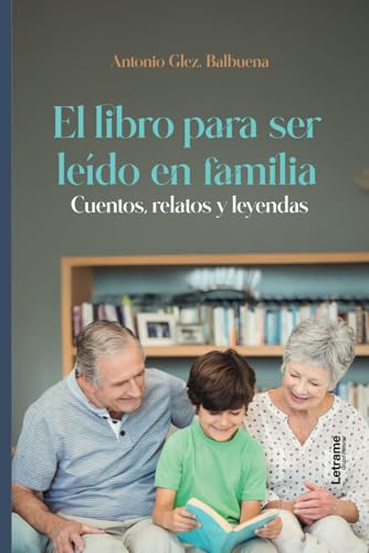 El libro para ser leído en familia: Cuentos, relatos y leyendas (FANTASÍA, Band 1) El libro para ser leído en familia: Cuentos, relatos y leyendas (FANTASÍA, Band 1) von Letrame S.L.