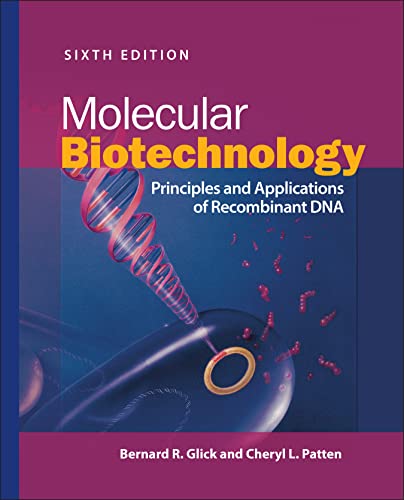 Molecular Biotechnology: Principles and Applications of Recombinant DNA (ASM Books)