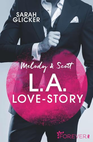 Melody & Scott – L.A. Love Story: Roman von Forever