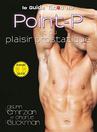 Le guide du point P et du plaisir prostatique