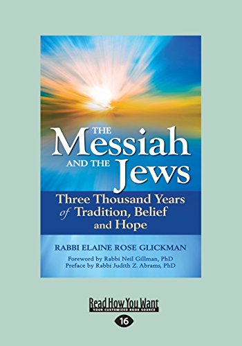 The Messiah And The Jews: Three Thousand Years Of Tradition, Belief And Hope