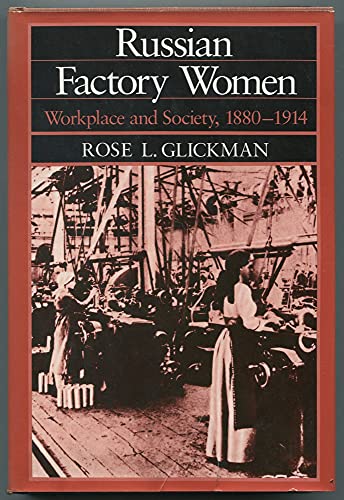 Russian Factory Women: Workplace and Society, 1880-1914