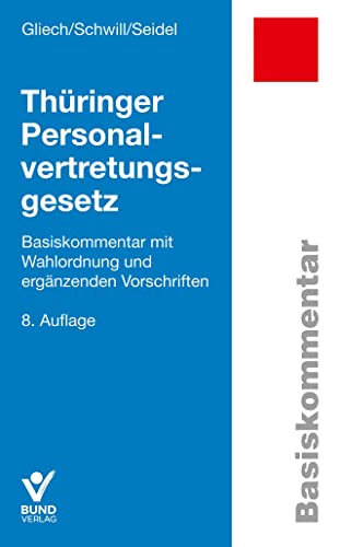 Thüringer Personalvertretungsgesetz: Basiskommentar mit Wahlordnung und ergänzenden Vorschriften (Basiskommentare)
