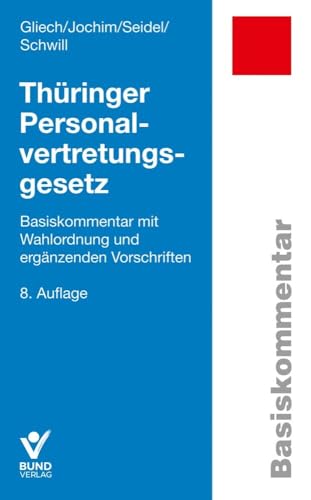 Thüringer Personalvertretungsgesetz: Basiskommentar mit Wahlordnung und ergänzenden Vorschriften (Basiskommentare)