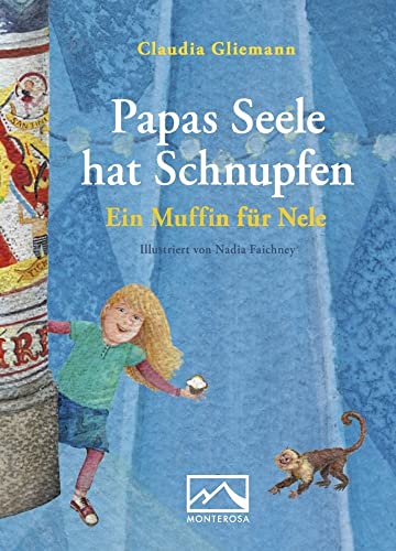 Papas Seele hat Schnupfen: Ein Muffin für Nele von Monterosa Verlag