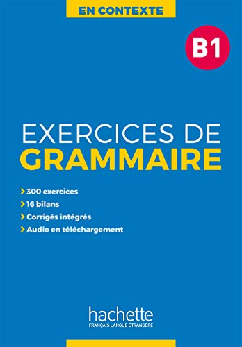 En Contexte Grammaire: Exercices de grammaire B1