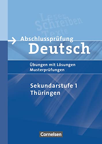 Abschlussprüfung Deutsch - Sekundarstufe I - Thüringen - 10. Schuljahr: Arbeitsheft mit Lösungen und Musterprüfungen Abschlussprüfung Deutsch - Sekundarstufe I - Thüringen - 10. Schuljahr: Arbeitsheft mit Lösungen und Musterprüfungen