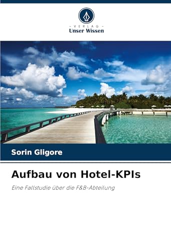Aufbau von Hotel-KPIs: Eine Fallstudie über die F&B-Abteilung von Verlag Unser Wissen