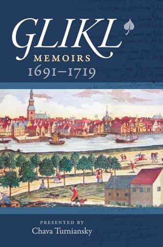 Glikl - Memoirs 1691-1719 (The Tauber Institute Series for the Study of European Jewry)
