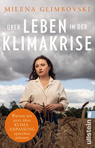 Über Leben in der Klimakrise: Warum wir jetzt über Klimaanpassung sprechen müssen | Die Klimaaktivistin über Klimaangst und Klimaresilienz