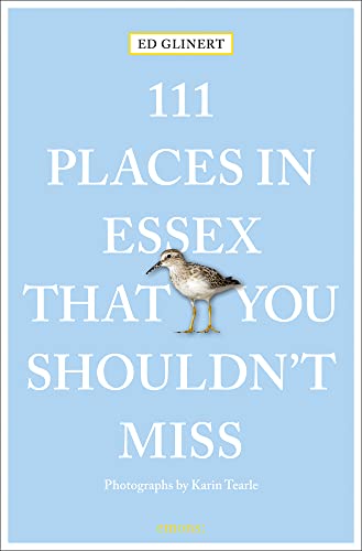 111 Places in Essex That You Shouldn't Miss: Travel Guide