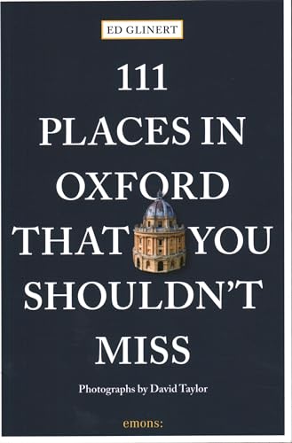 111 Places in Oxford That You Shouldn't Miss: Travel Guide von Emons Verlag