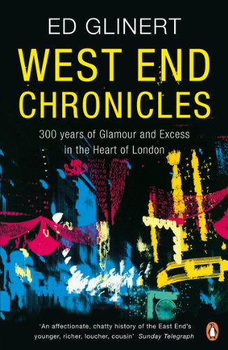 West End Chronicles: 300 Years of Glamour and Excess in the Heart of London von Penguin
