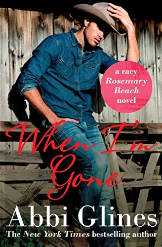 When I'm Gone: A racy Rosemary Beach novel von Simon & Schuster Ltd