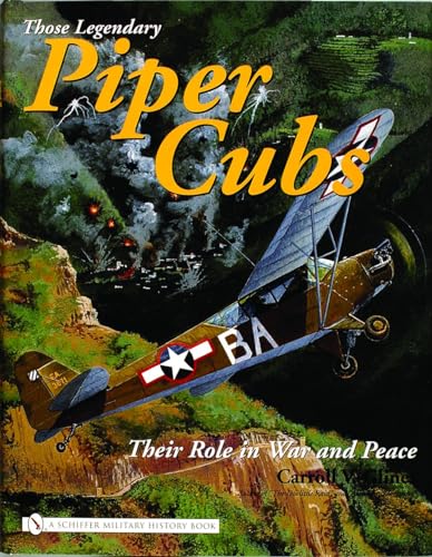 Those Legendary Piper Cubs: Their Role In War And Peace (Schiffer Military History Book) von SCHIFFER MILITARY