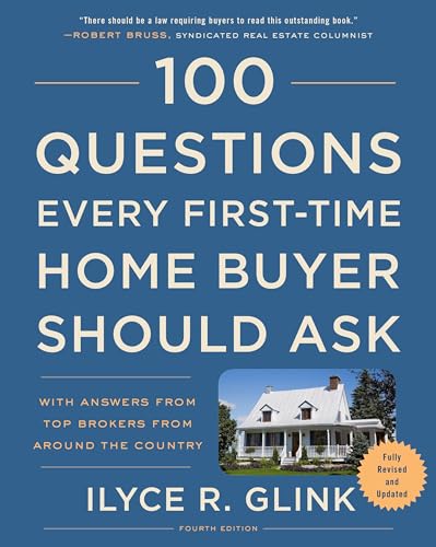 100 Questions Every First-Time Home Buyer Should Ask, Fourth Edition: With Answers from Top Brokers from Around the Country 100 Questions Every First-Time Home Buyer Should Ask, Fourth Edition: With Answers from Top Brokers from Around the Country von Three Rivers Press