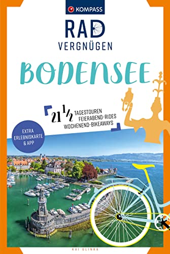 KOMPASS Radvergnügen Bodensee: 21 1/2 Feierabend-Rides, Tagestouren & Wochenend-Bikeaways von KOMPASS-KARTEN