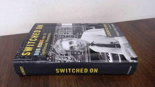 Switched on: Bob Moog and the Synthesizer Revolution