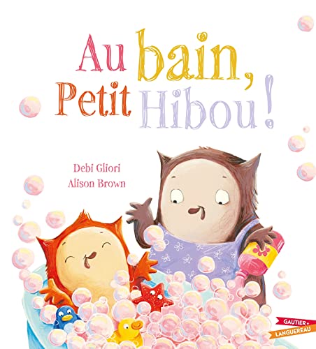 Au bain, Petit Hibou ! Au bain, Petit Hibou !