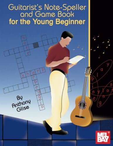 Guitarist's Note-Speller and Game Book for the Young Beginner von Mel Bay Publications, Inc.