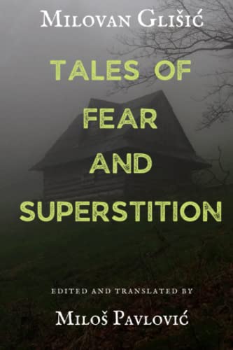 Tales of Fear and Superstition: Edited and Translated by Miloš Pavlović von Independently published