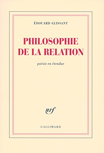 Philosophie de la Relation: Poésie en étendue von GALLIMARD