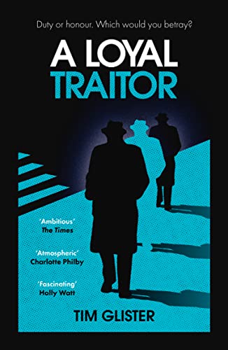 A Loyal Traitor: A Richard Knox Spy Thriller: Longlisted for The CWA Steel Dagger 2023 A Loyal Traitor: A Richard Knox Spy Thriller: Longlisted for The CWA Steel Dagger 2023