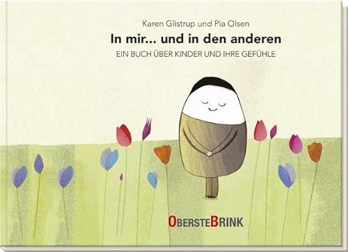 In mir... und in den anderen - Ein Buch über Kinder und ihre Gefühle: Emotionen erkennen und benennen. Mitmachbuch zur Sprachförderung in der Kita. Kinderbuch ab 2 Jahre. von Oberstebrink