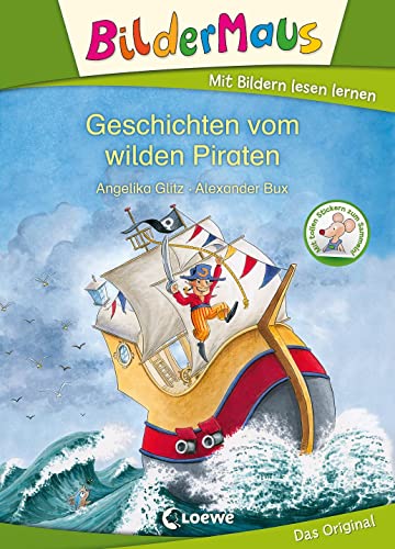 Bildermaus - Geschichten vom wilden Piraten: Mit Bildern lesen lernen - Ideal für die Vorschule und Leseanfänger ab 5 Jahre von Loewe Verlag GmbH