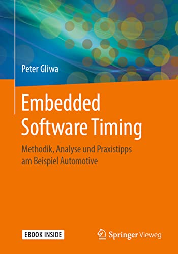 Embedded Software Timing: Methodik, Analyse und Praxistipps am Beispiel Automotive von Springer