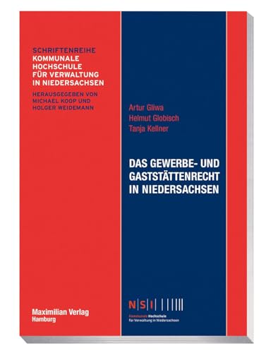 Das Gewerbe- und Gaststättenrecht in Niedersachsen (NSI-Schriftenreihe) von Maximilian Vlg