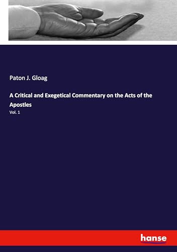 A Critical and Exegetical Commentary on the Acts of the Apostles: Vol. 1 von hansebooks