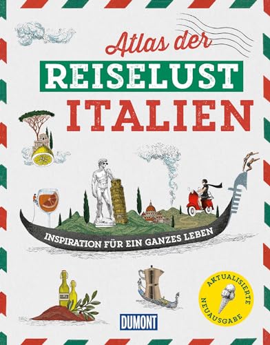 DUMONT Bildband Atlas der Reiselust Italien: Inspiration für ein ganzes Leben von Dumont Reise Vlg GmbH + C