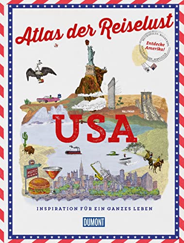DuMont Bildband Atlas der Reiselust USA: Inspiration für ein ganzes Leben von Dumont Reise Vlg GmbH + C