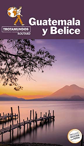 Guatemala y Belice (Trotamundos - Routard)