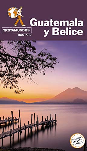 Guatemala y Belice (Trotamundos - Routard) von TROTAMUNDOS