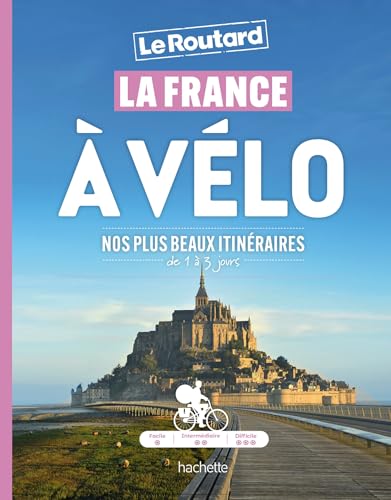La France à vélo: Nos plus beaux itinéraires de 1 à 3 jours von HACHETTE TOURI
