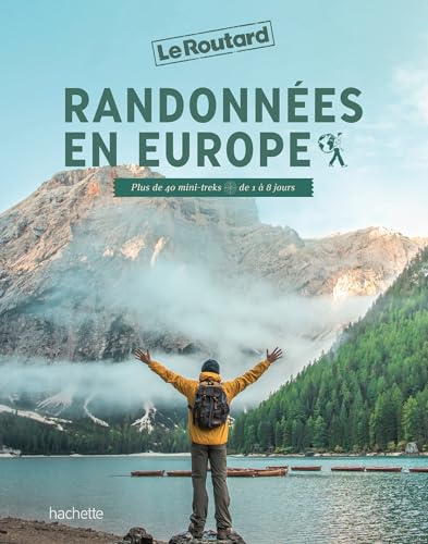 Randonnées en Europe: Plus de 40 mini-treks de 1 à 8 jours von HACHETTE TOURI