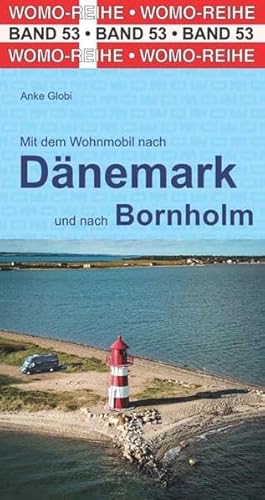 Mit dem Wohnmobil nach Dänemark: mit der Insel Bornholm (Womo-Reihe, Band 53) von Womo