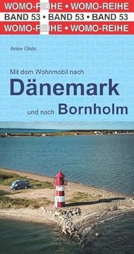 Mit dem Wohnmobil nach Dänemark: mit der Insel Bornholm (Womo-Reihe, Band 53) von Womo