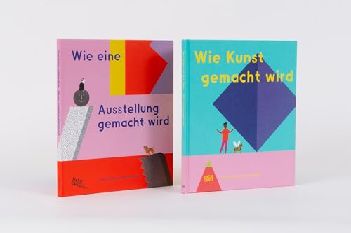 Wie Kunst gemacht wird & Wie eine Ausstellungen gemacht wird – Zwei inspirierende Kinderbücher über Kunst & Museen im Set für kreative Entdecker ab 6 Jahren : Rose Blake/Doro Globus von Hatje Cantz