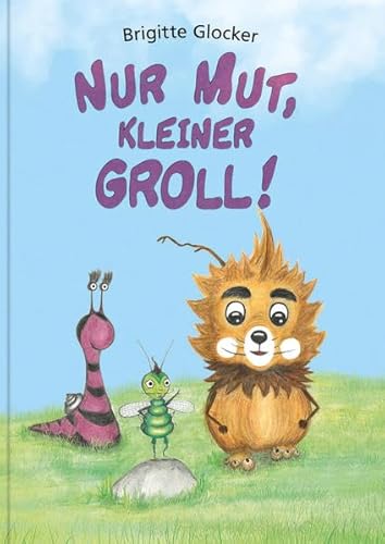 Nur Mut, kleiner Groll! von Herramhof Verlag