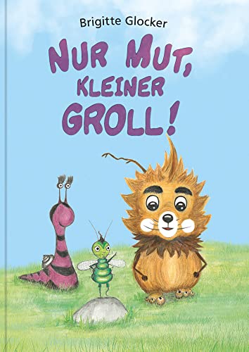 Nur Mut, kleiner Groll! Nur Mut, kleiner Groll! von Herramhof Verlag